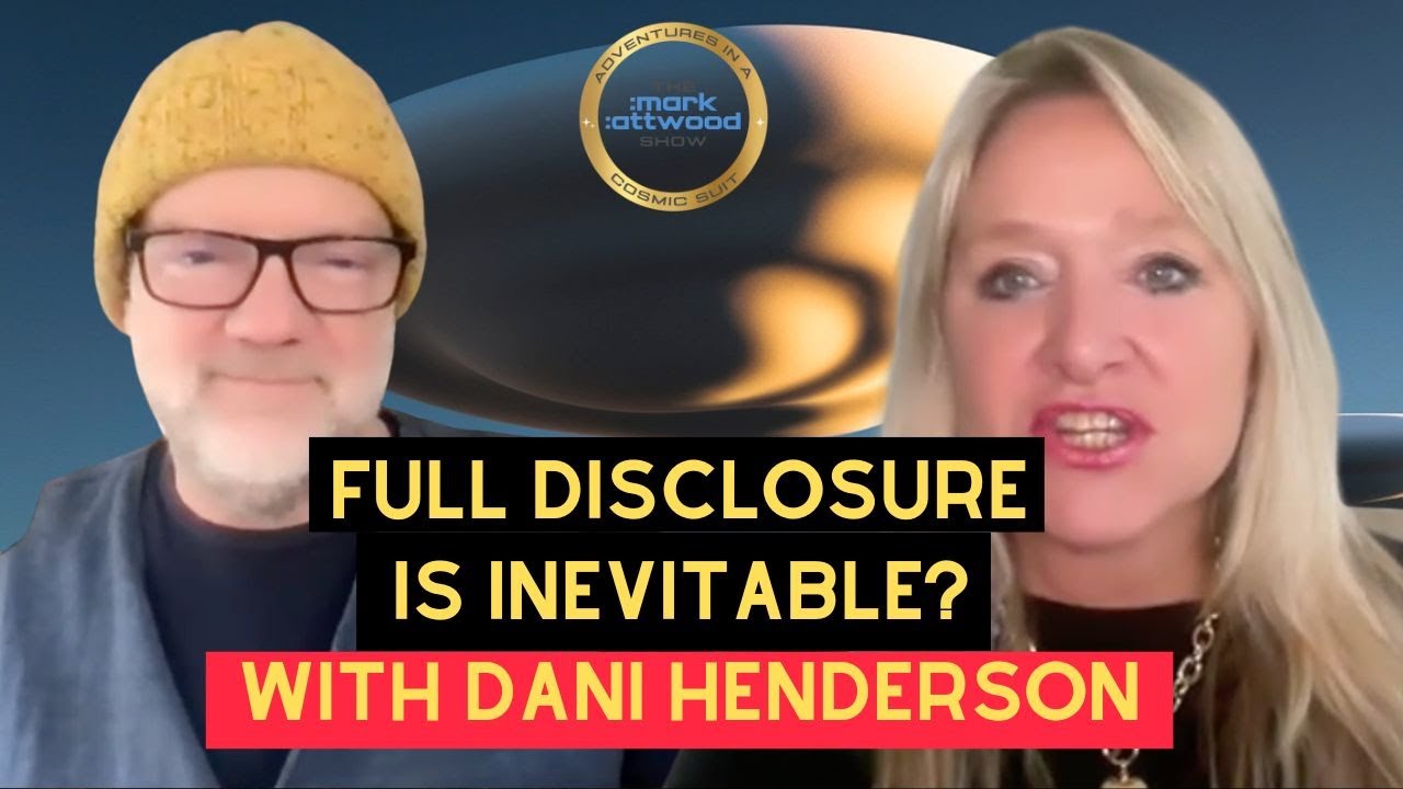 Full DISCLOSURE is INEVITABLE? Dani Henderson & Mark Attwood – 8th Nov 2025