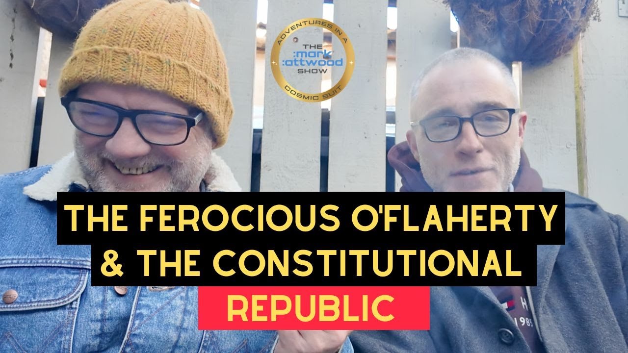 Meet The Ferocious O’Flaherty & THE CONSTITUTIONAL REPUBLIC – 10th Jan 2026