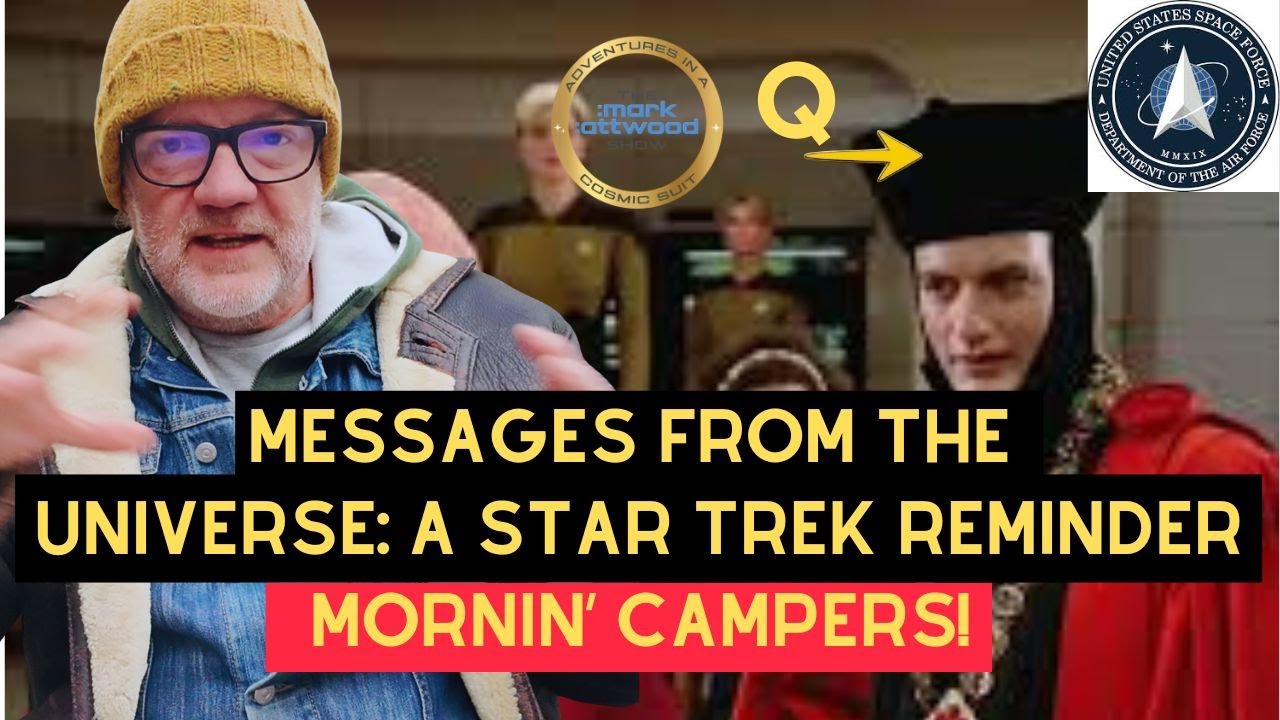 Messages From The Universe; a Star Trek Reminder: Mornin’ Campers! – 29th Jan 2026