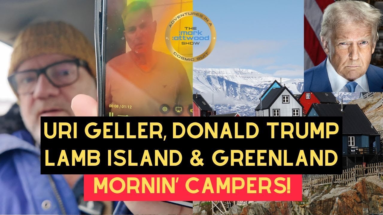 Uri Geller, Donald Trump, Greenland, Lamb Island & Mind Control! Mornin’ Campers – 7th Jan 2026
