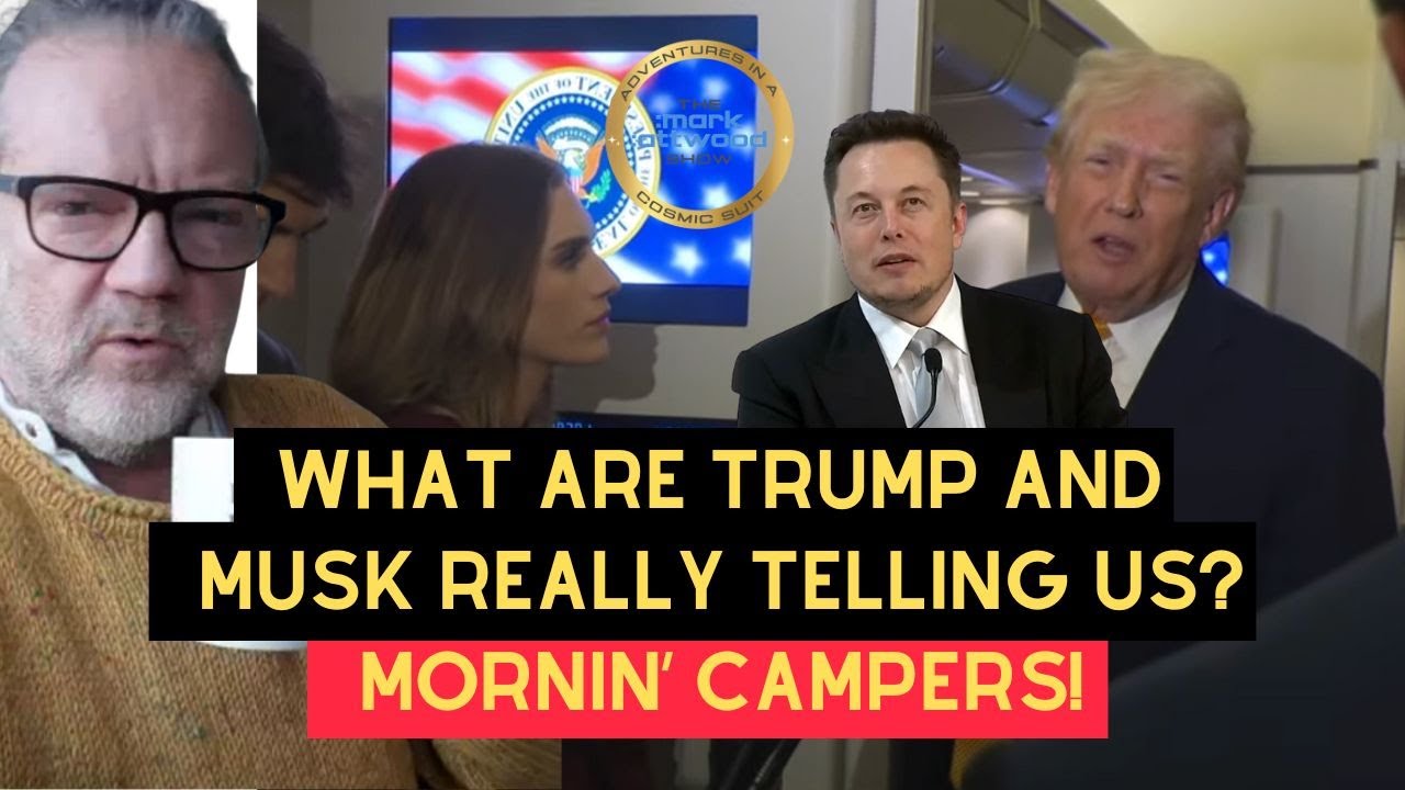 What Are Trump & Musk Really Telling Us? Mornin’ Campers – 5th Jan 2026