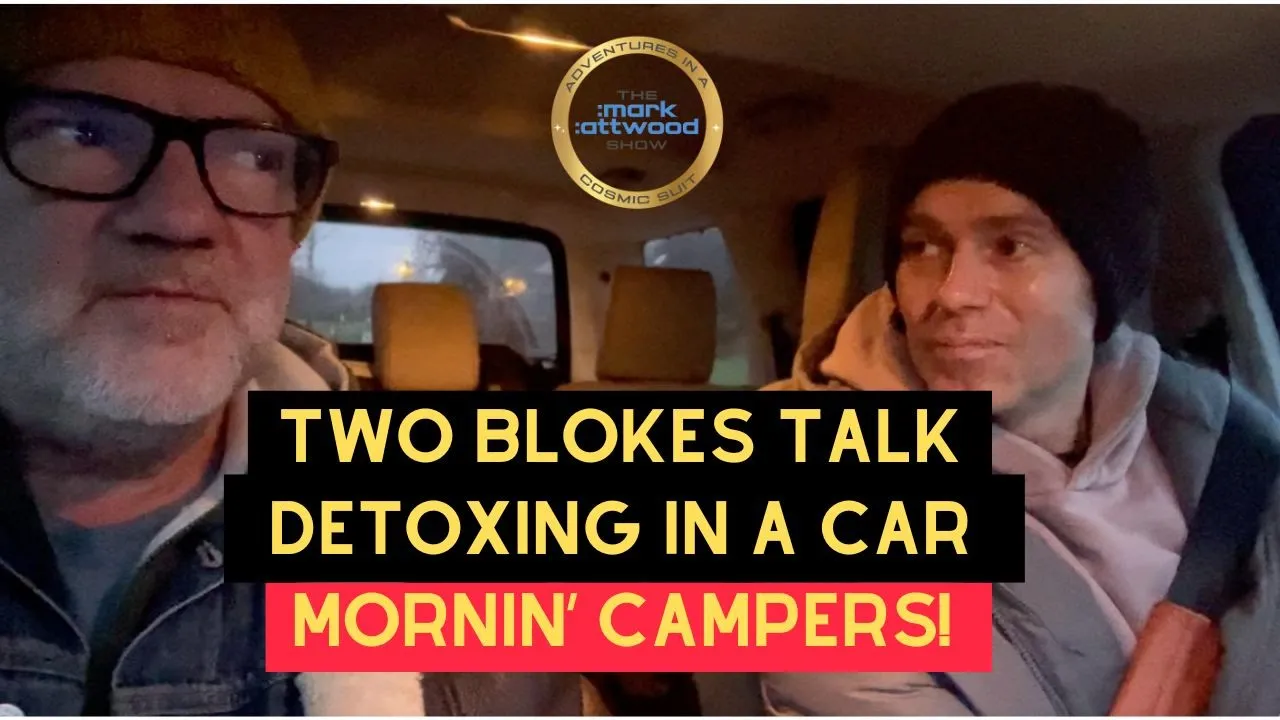 Two Blokes Talk Detoxing in a Car – 31st Jan 2026