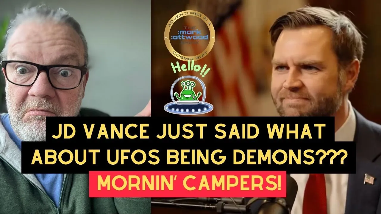 JD Vance just said WHAT about UFOs Being Demons??? – 28th March 2026
