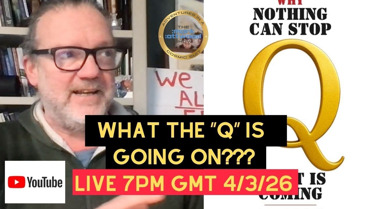 What the “Q” is Going On? Live with Charles Foxtrot & Mark Attwood & Alexander Quinn! – 4th March 2026