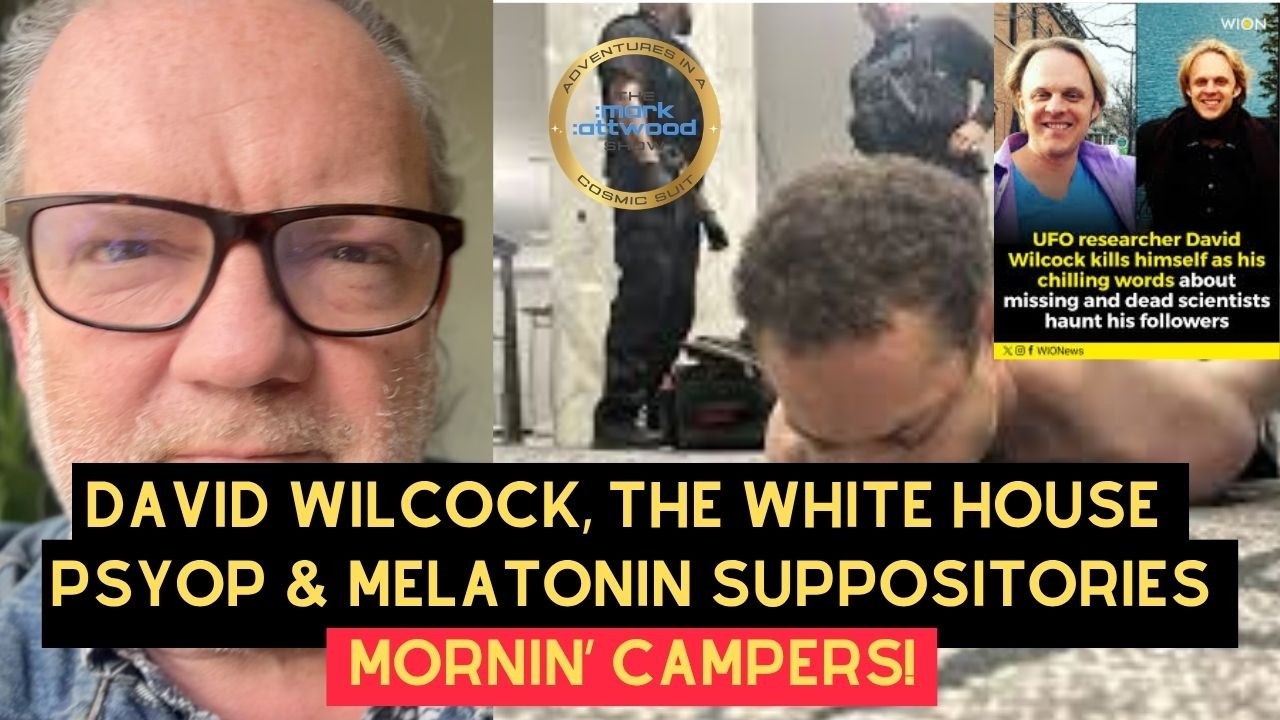David Wilcock, the White House Psyop & Melatonin Suppositories – 27th April 2026
