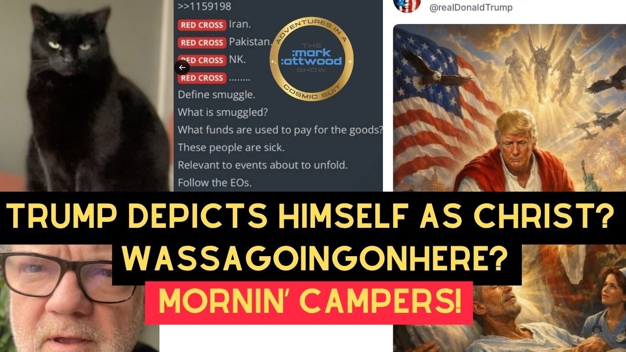 Trump Depicts Himself as Christ? Wassagoingonhere? – 14th April 2026