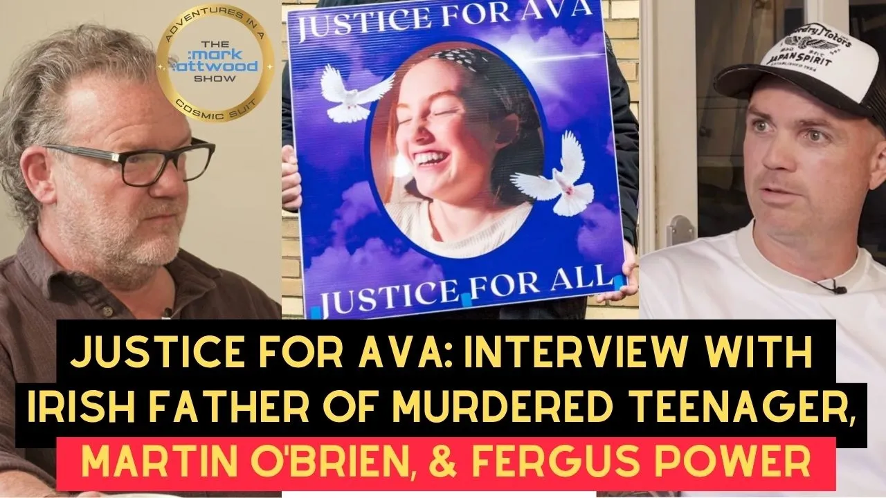Justice for Ava: Interview with Irish Father of Murdered Teenager, Martin O’Brien, & Fergus Power
