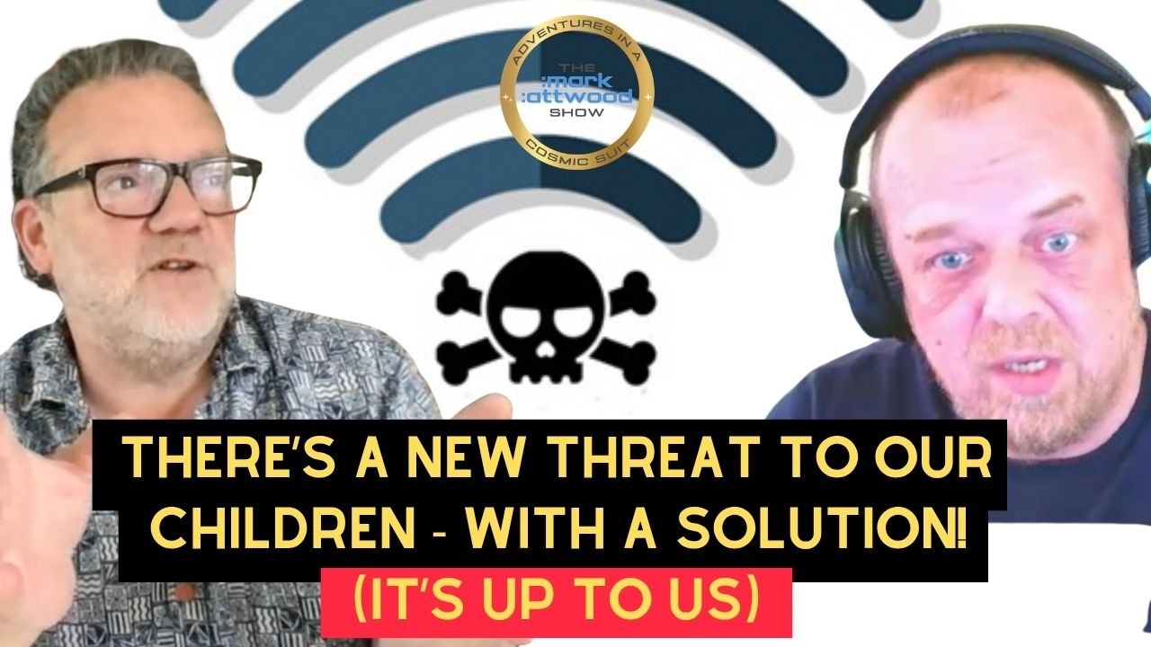 There’s a New Threat to Our Children – with a SOLUTION! (it’s up to us) – 22nd May 2026