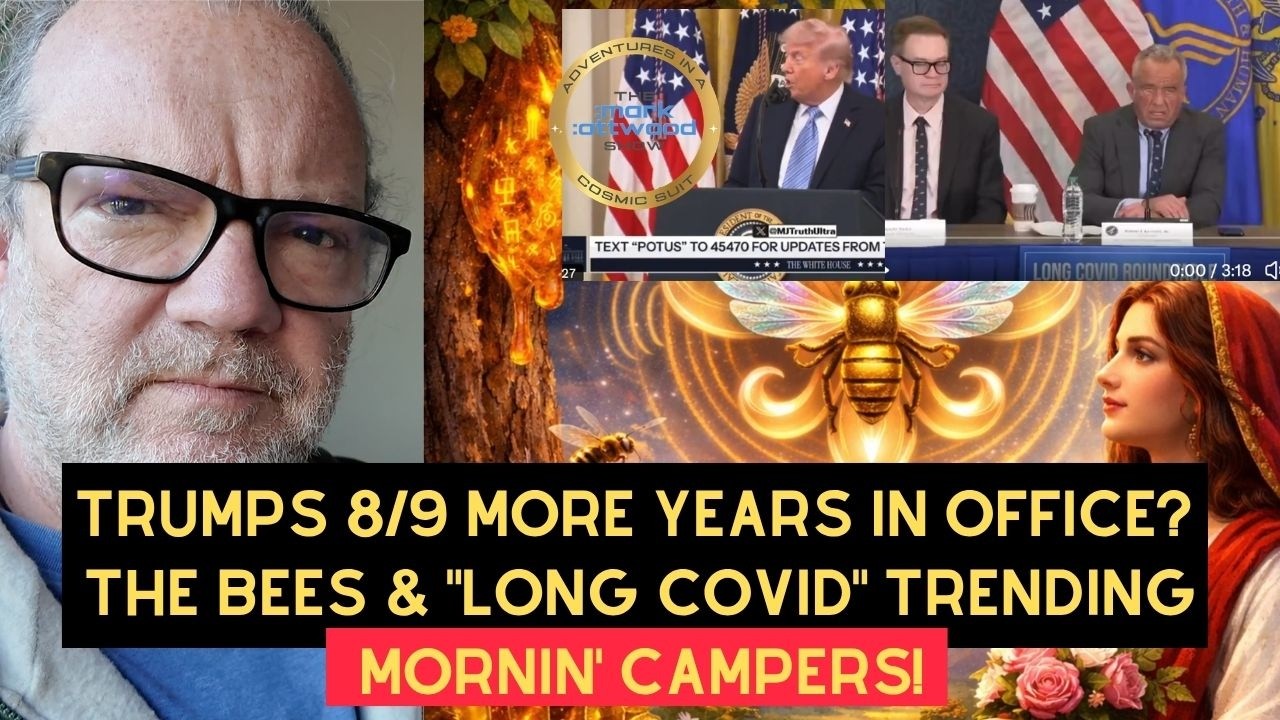 Trumps 8/9 More Years in Office? The BEES & “Long COVID” Trending/RFKJr – 6th May 2026