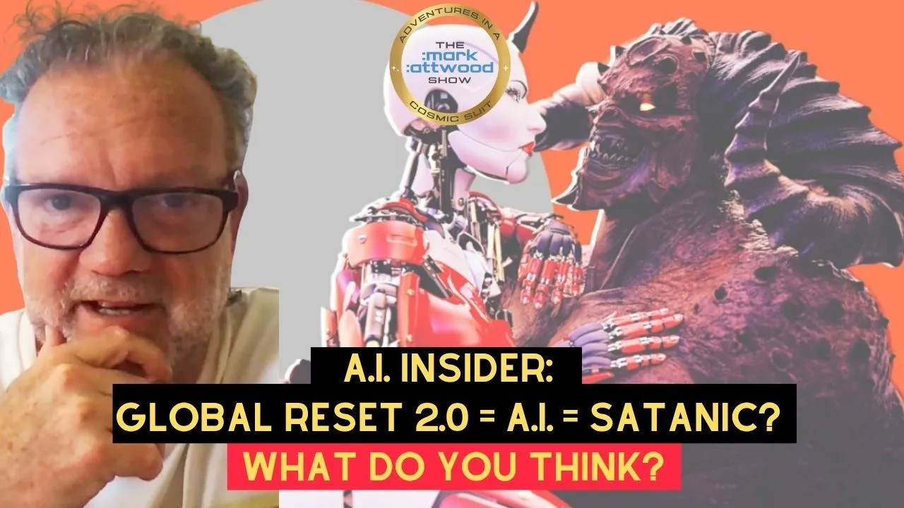 A.I. Insider: Global Reset 2.0 = A.I.= Satanic? What Do You Think? – 10th June 2026