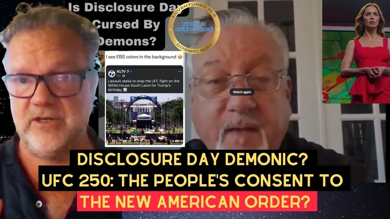 Disclosure Day Demonic? UFC 250 The People’s Consent to the New American Order? – 11th June 2026