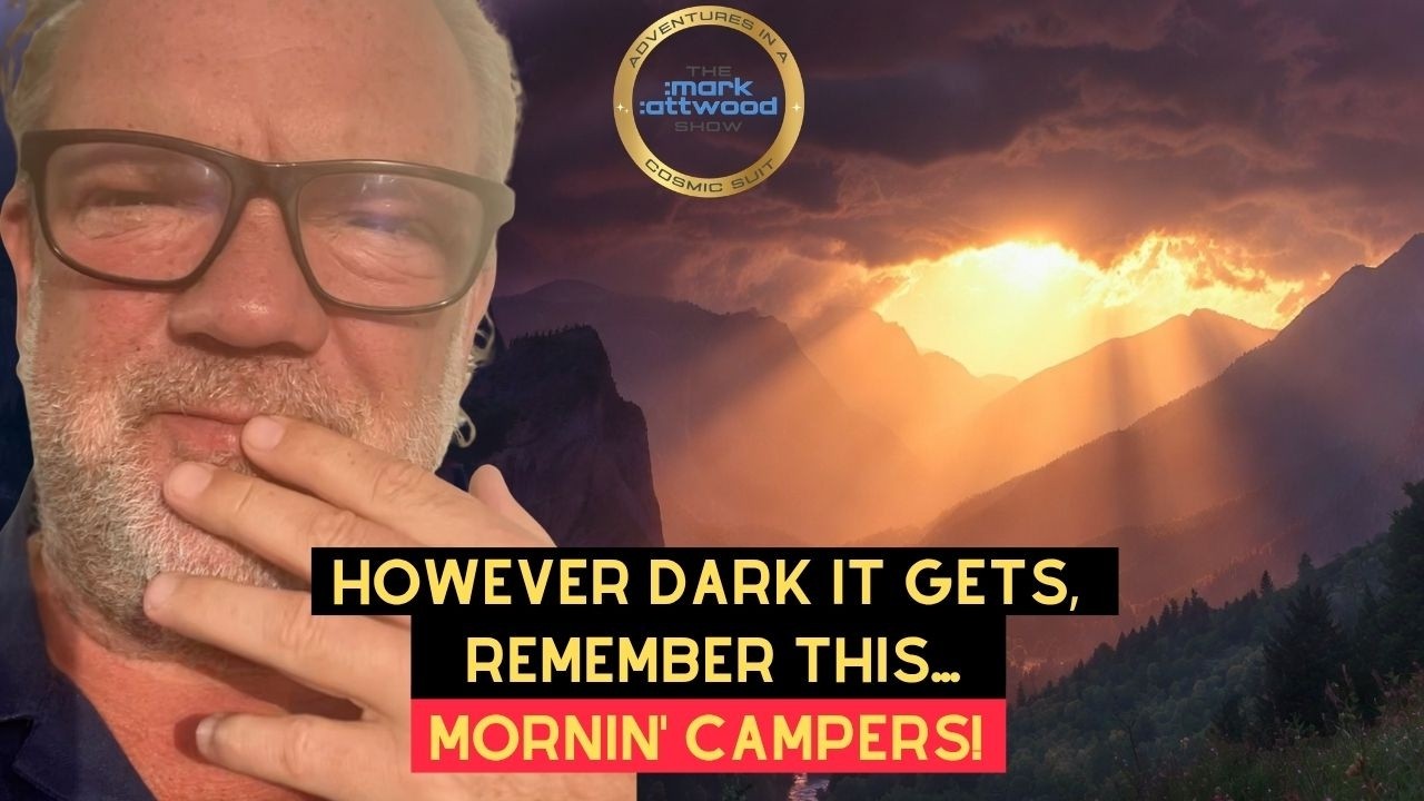 However Dark It Gets, Remember This…Mornin’ Campers! The Mark Attwood Show – 18th June 2026