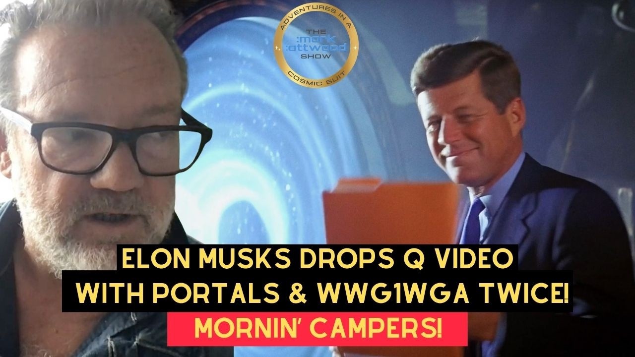 Elon Musk Drops Q Video with Portals & WWG1WGA TWICE! Mornin’ Campers! – 5th July 2026