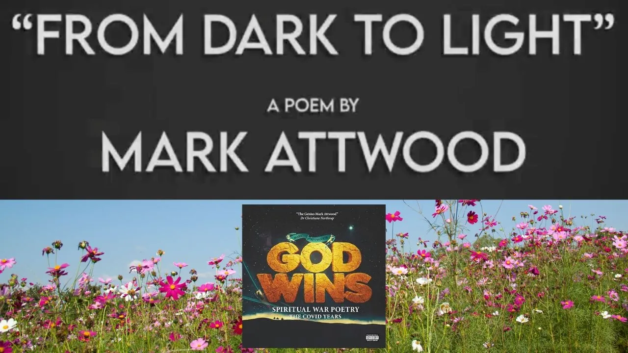 “From Dark to Light” a poem by Mark Attwood – 12th July 2026