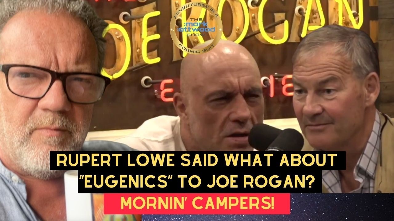 Rupert Lowe said WHAT about “Eugenics” to Joe Rogan? Mornin’ Campers! – 9th July 2026