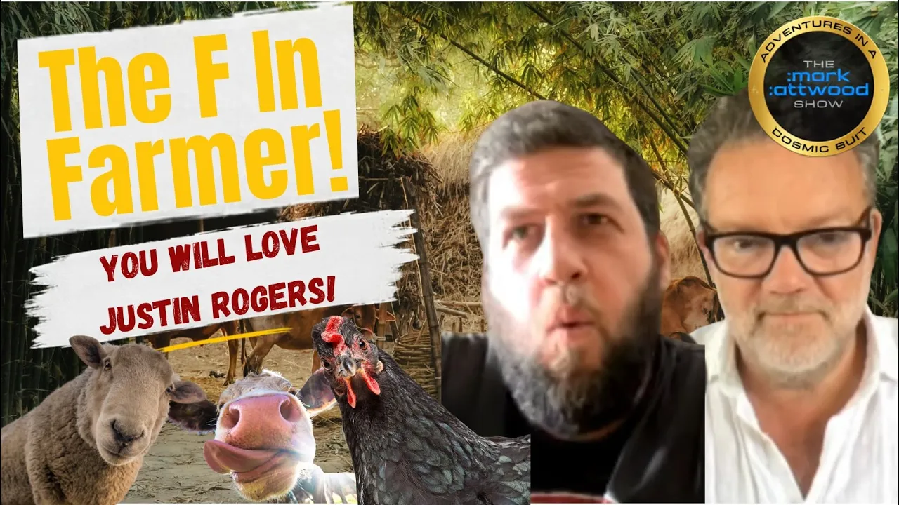 Meet the Man that put the “F” in “Farmer”: Justin Rogers – 20th Aug 2026