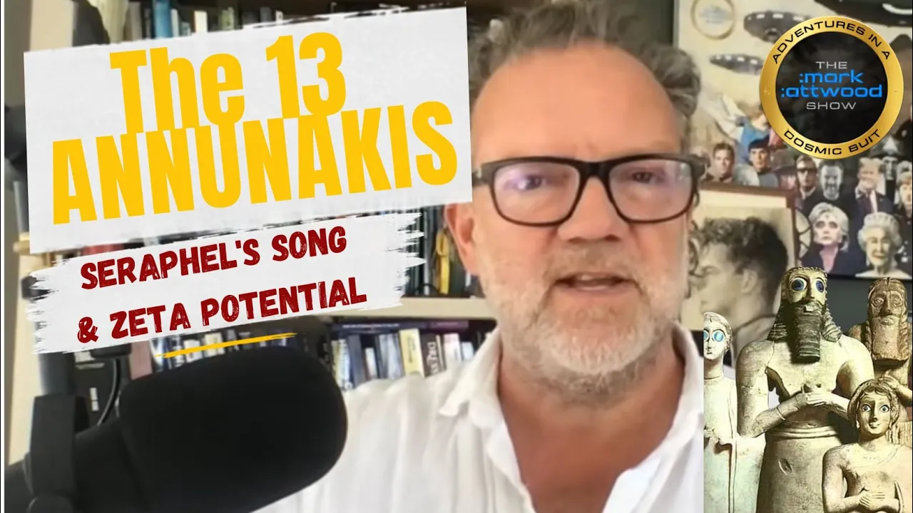 The 13 ANNUNAKIS, Seraphel’s Song & Zeta Potential – 21st Aug 2026