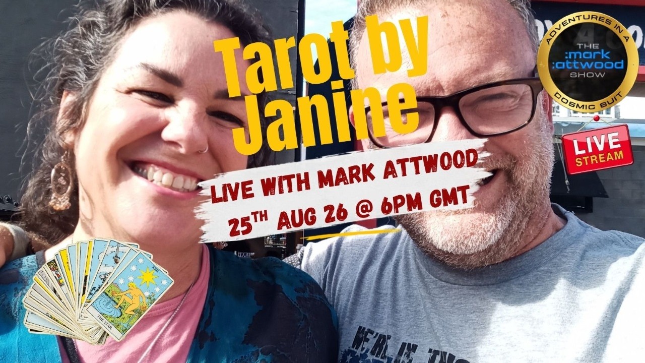 “WTF is Going On?” – Tarot by Janine with Mark Attwood – 25th Aug 2026
