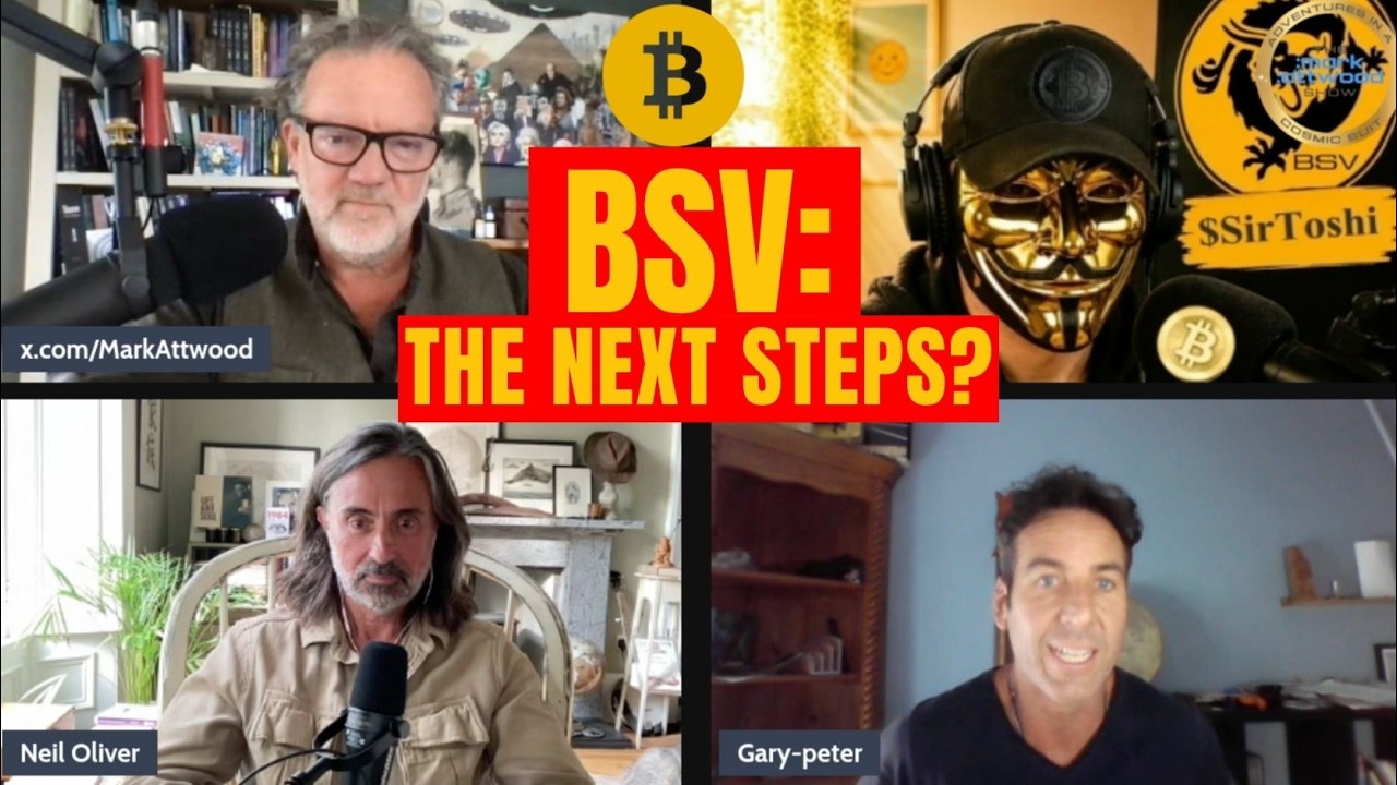 BSV The Next Steps? Neil Oliver, Mark Attwood, Sir Toshi & Gary Kealy – 31st Aug 2026